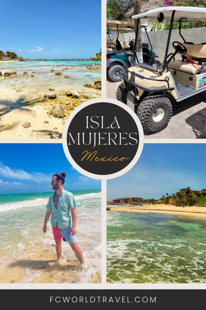 A collage of photos of the best of Isla Mujeres Mexico. From stunning beaches, golf carts Isla Mujeres, the white sandy beaches in Playa Norte with the Caribbean Sea.
