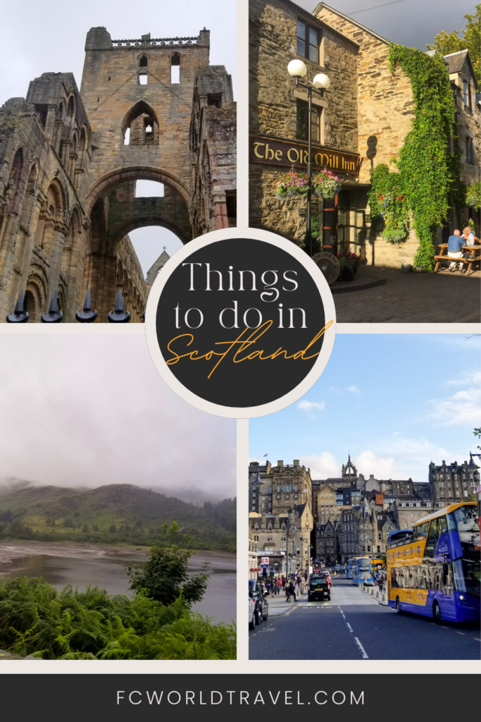 Things to do in Scotland collage of photos including the Edinburgh castle, downtown Edinburgh, the Scottish Highlands and a whiskey distillery.